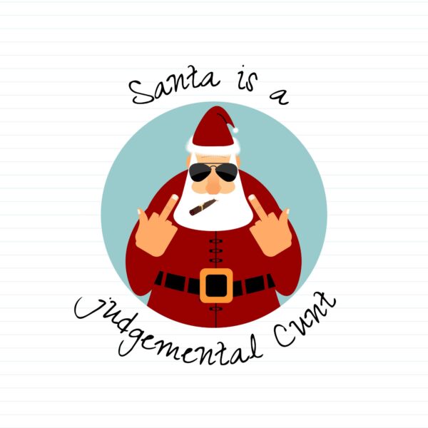 Santa Is A Judgemental Cunt