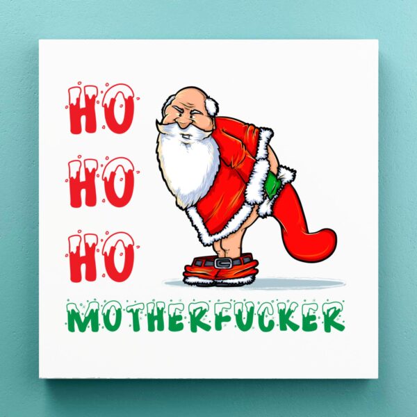 Ho Ho Ho Motherfucker Santa - Rude Canvas Prints - Slightly Disturbed - Image 1 of 1
