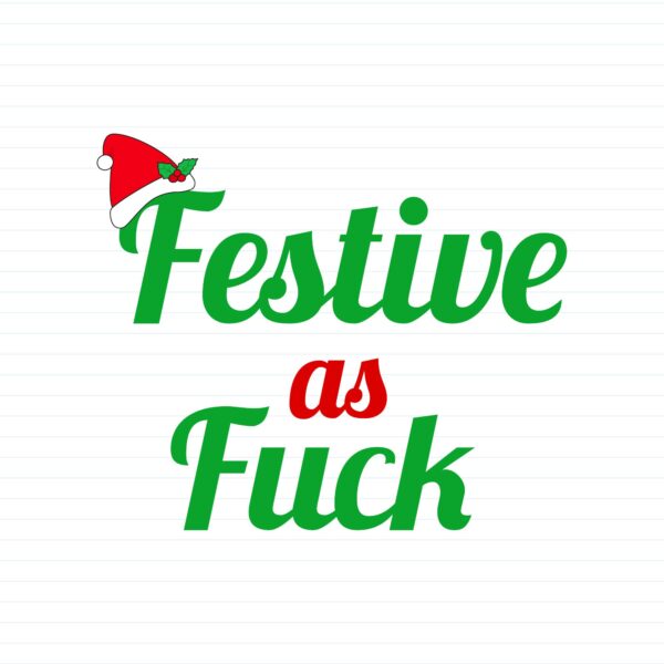 Festive As Fuck