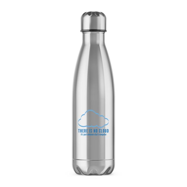 There Is No Cloud - Geeky Water Bottles - Slightly Disturbed - Image 1 of 2