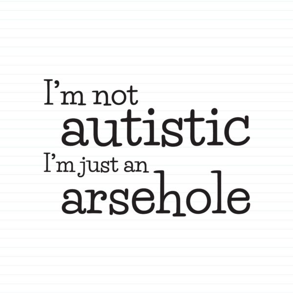 I'm Not Autistic