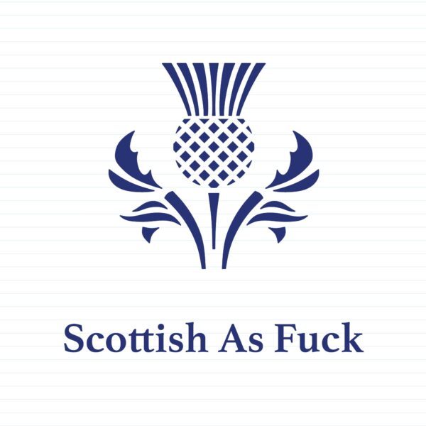 Scottish As Fuck