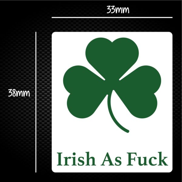 Irish As Fuck - Rude Sticker Packs - Slightly Disturbed - Image 1 of 1