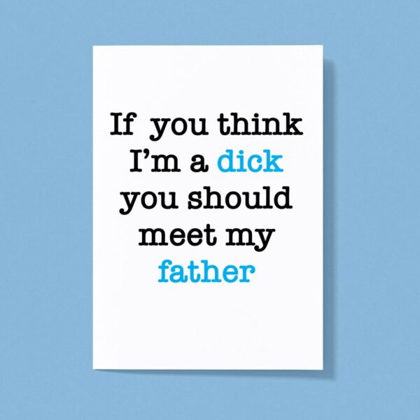If You Think I'm a Dick - Rude Greeting Card - Slightly Disturbed - Image 1 of 2