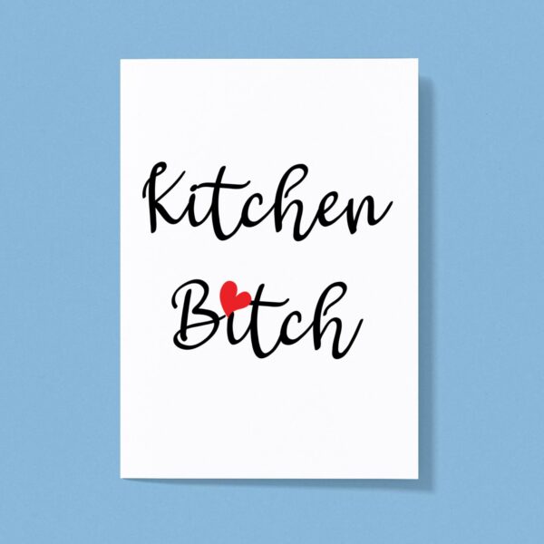 Kitchen Bitch - Rude Greeting Card - Slightly Disturbed - Image 1 of 1