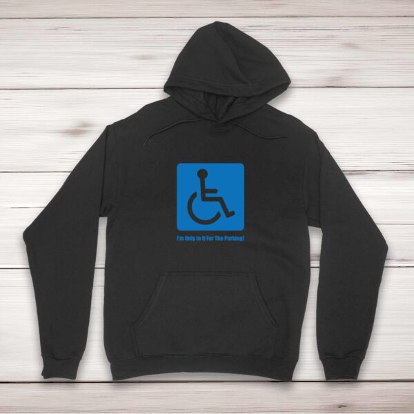 Only In It For The Parking - Rude Hoodies - Slightly Disturbed - Image 1 of 2