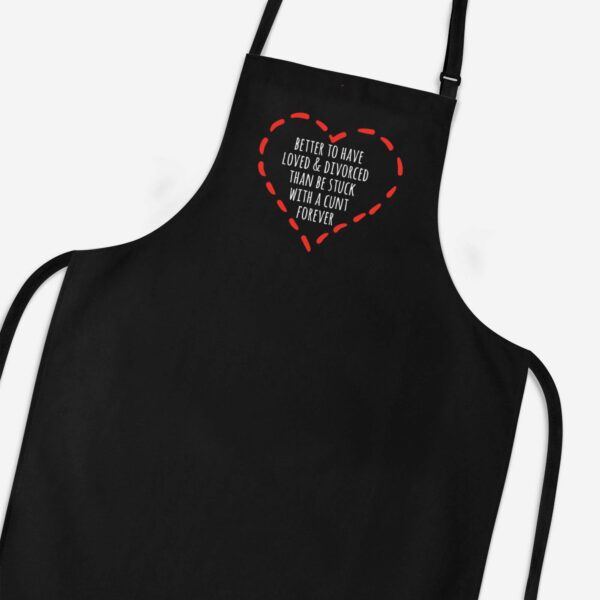 Better To Have Loved And Divorced - Rude Aprons - Slightly Disturbed - Image 1 of 2