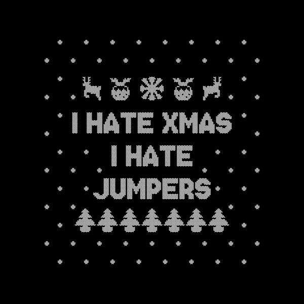 Hate Xmas Hate Jumpers