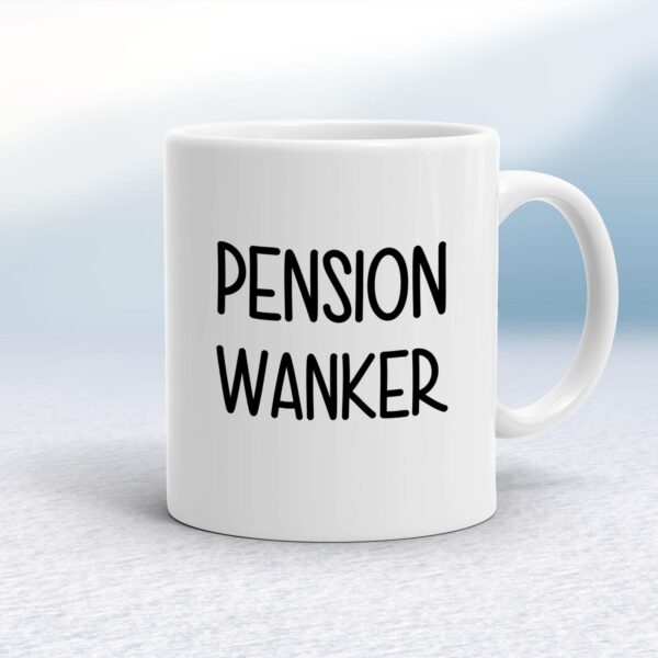 Pension Wanker - Rude Mugs - Slightly Disturbed - Image 1 of 28