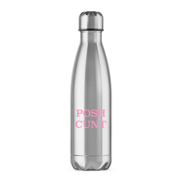 Posh Cunt - Rude Water Bottles - Slightly Disturbed - Image 1 of 2