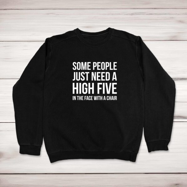 Some People Just Need A High Five - Novelty Sweatshirts - Slightly Disturbed - Image 1 of 2