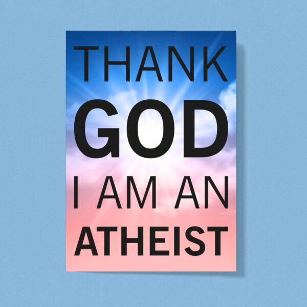 Thank God I'm An Atheist - Rude Greeting Card - Slightly Disturbed - Image 1 of 1