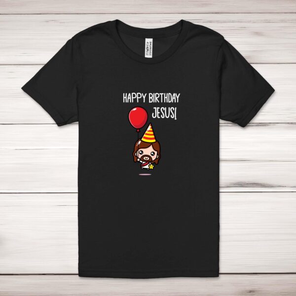 Happy Birthday Jesus - Novelty Adult T-Shirt - Slightly Disturbed
