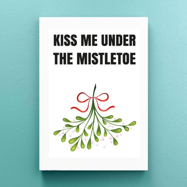 Kiss Me Under The Mistletoe - Novelty Canvas Prints - Slightly Disturbed - Image 1 of 1