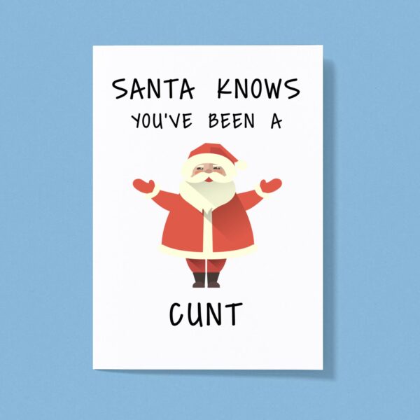 Santa Knows You've Been A Cunt - Rude Greeting Card - Slightly Disturbed - Image 1 of 1