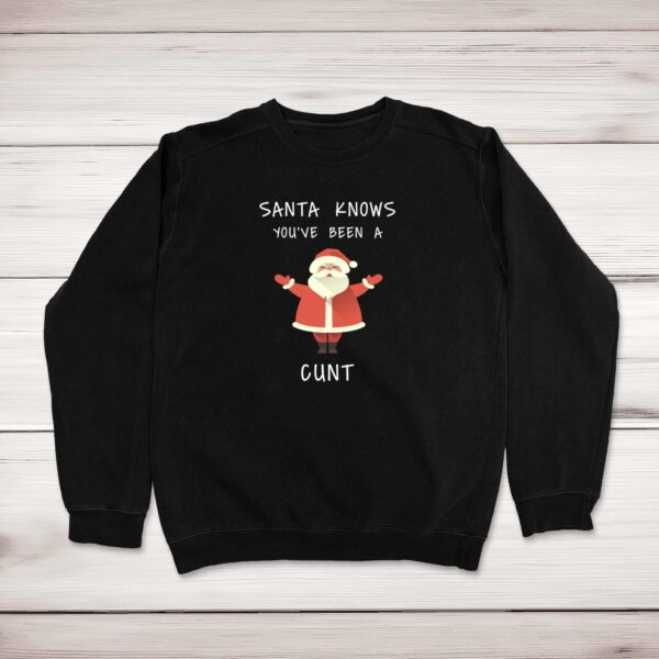 Santa Knows You've Been A Cunt - Rude Sweatshirts - Slightly Disturbed - Image 1 of 2
