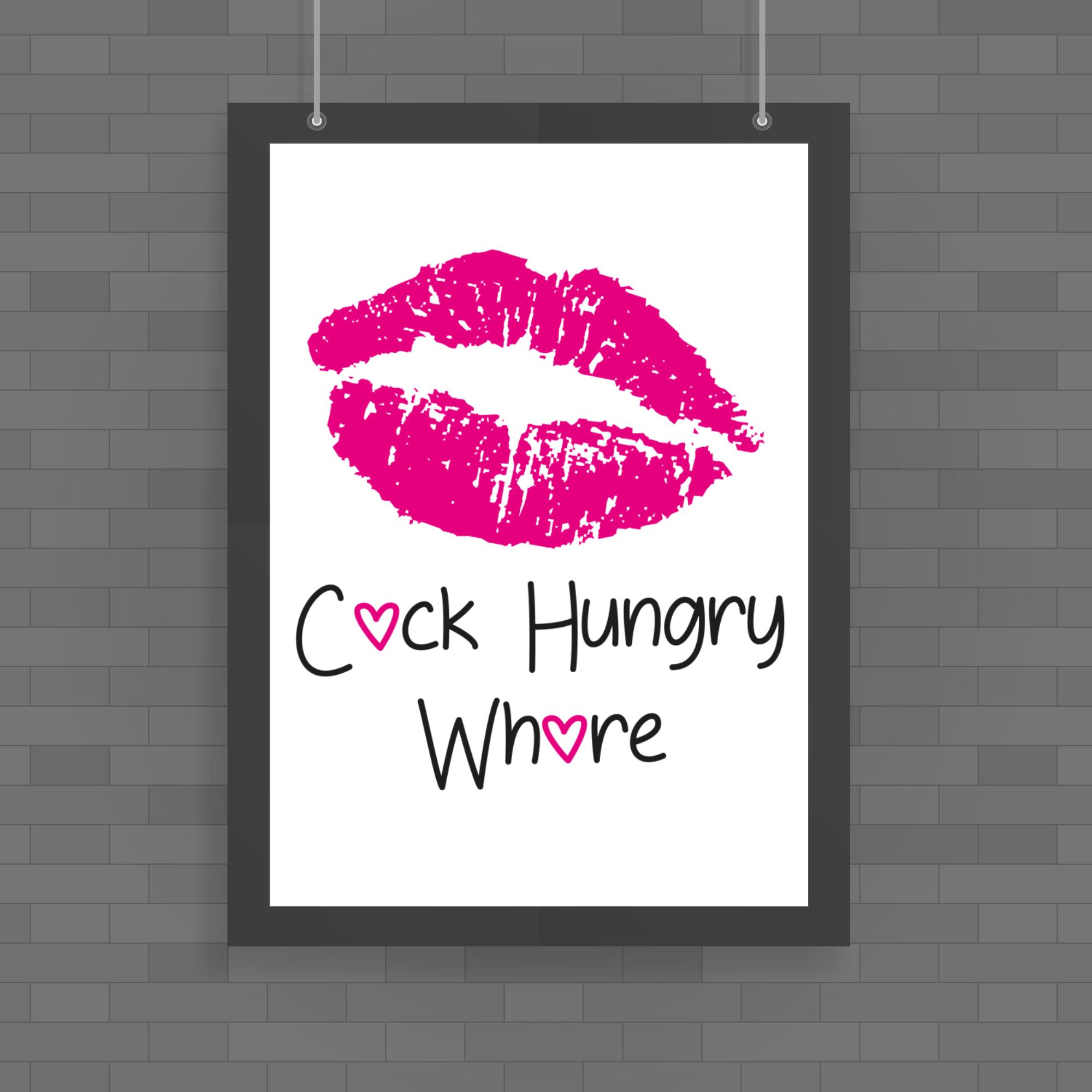 Cock Hungry Whore Poster Rude Posters Slightly Disturbed