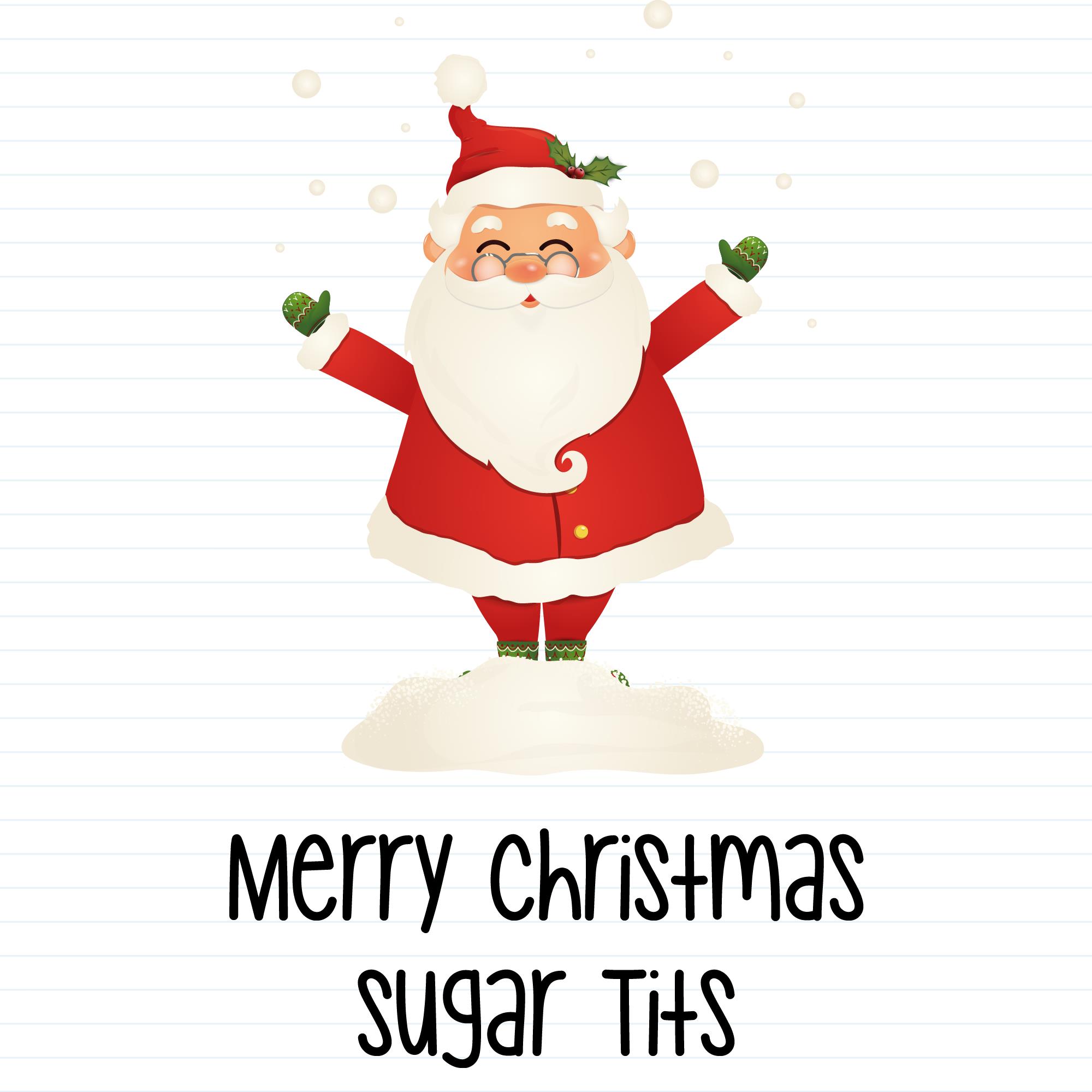 Merry Christmas Sugar Tits Slightly Disturbed