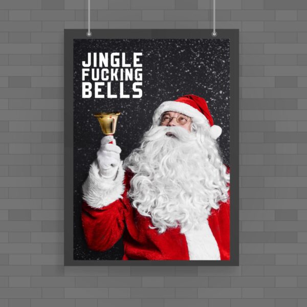 Jingle Fucking Bells - Rude Posters - Slightly Disturbed - Image 1 of 1