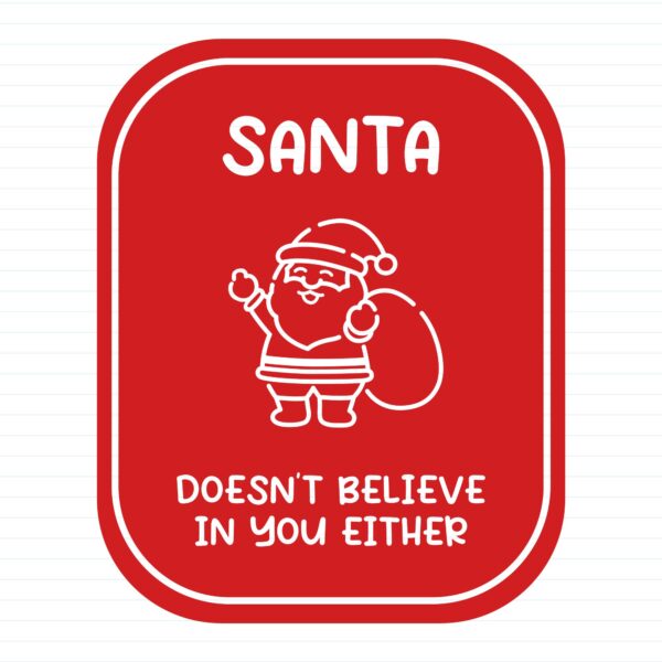 Santa Doesn't Believe In You