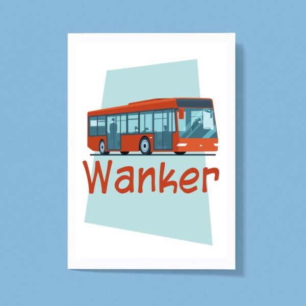 Bus Wanker - Rude Greeting Card - Slightly Disturbed - Image 1 of 1