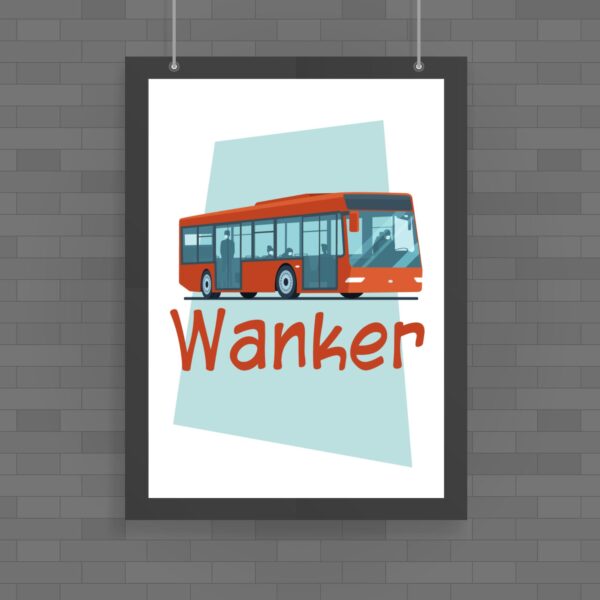 Bus Wanker - Rude Posters - Slightly Disturbed - Image 1 of 1