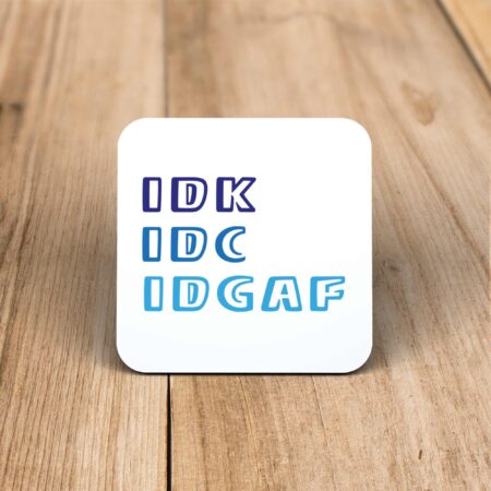 IDGAF - Novelty Coaster - Slightly Disturbed - Image 1 of 1