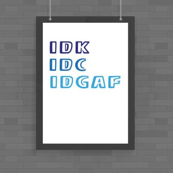 Idgaf Poster Novelty Posters Slightly Disturbed