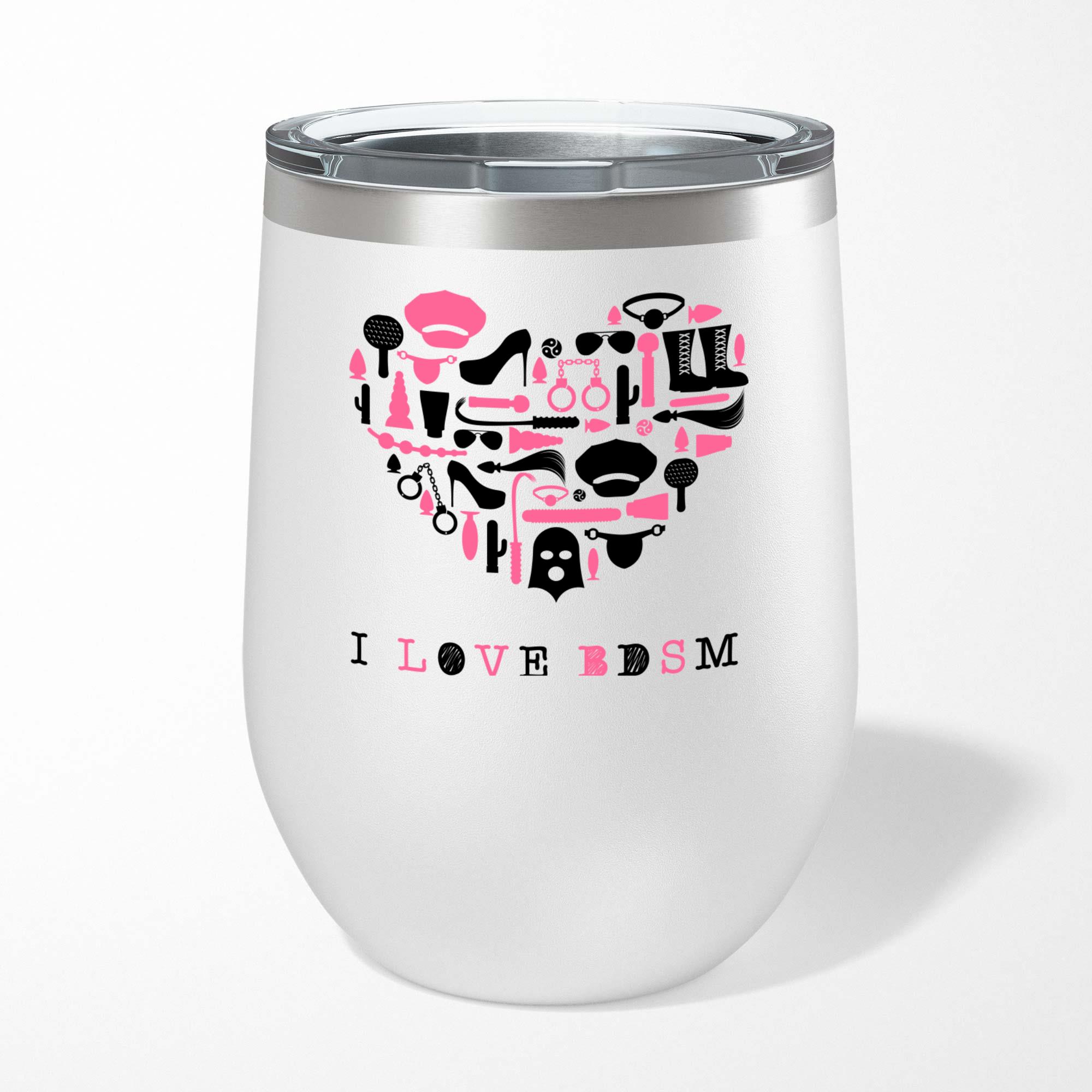 I Love BDSM Wine Tumbler