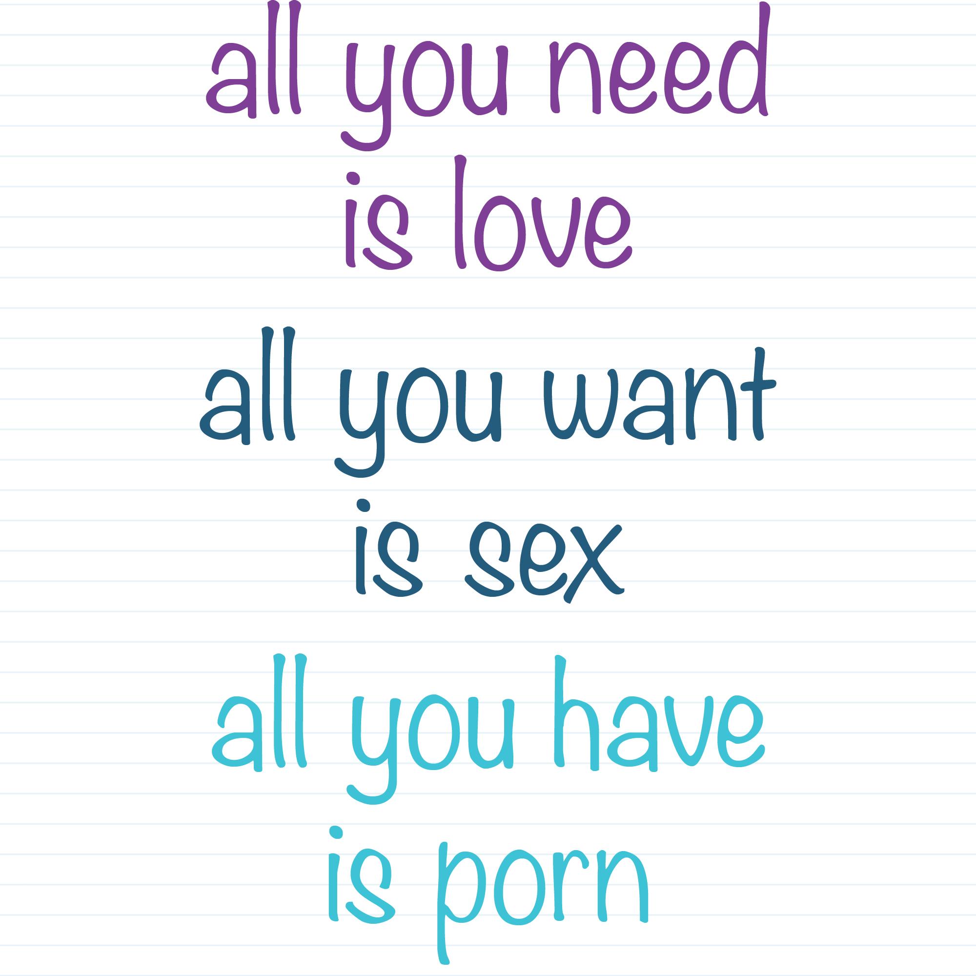 All You Need Is Love, All You Have Is Porn