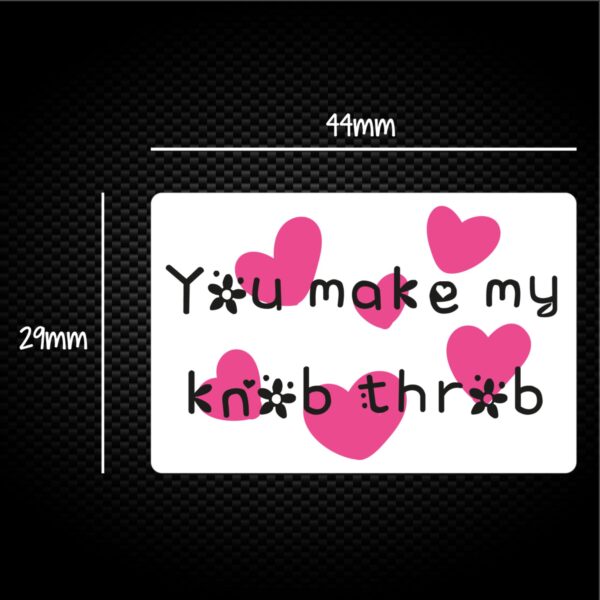 You Make My Knob Throb - Rude Sticker Packs - Slightly Disturbed - Image 1 of 1