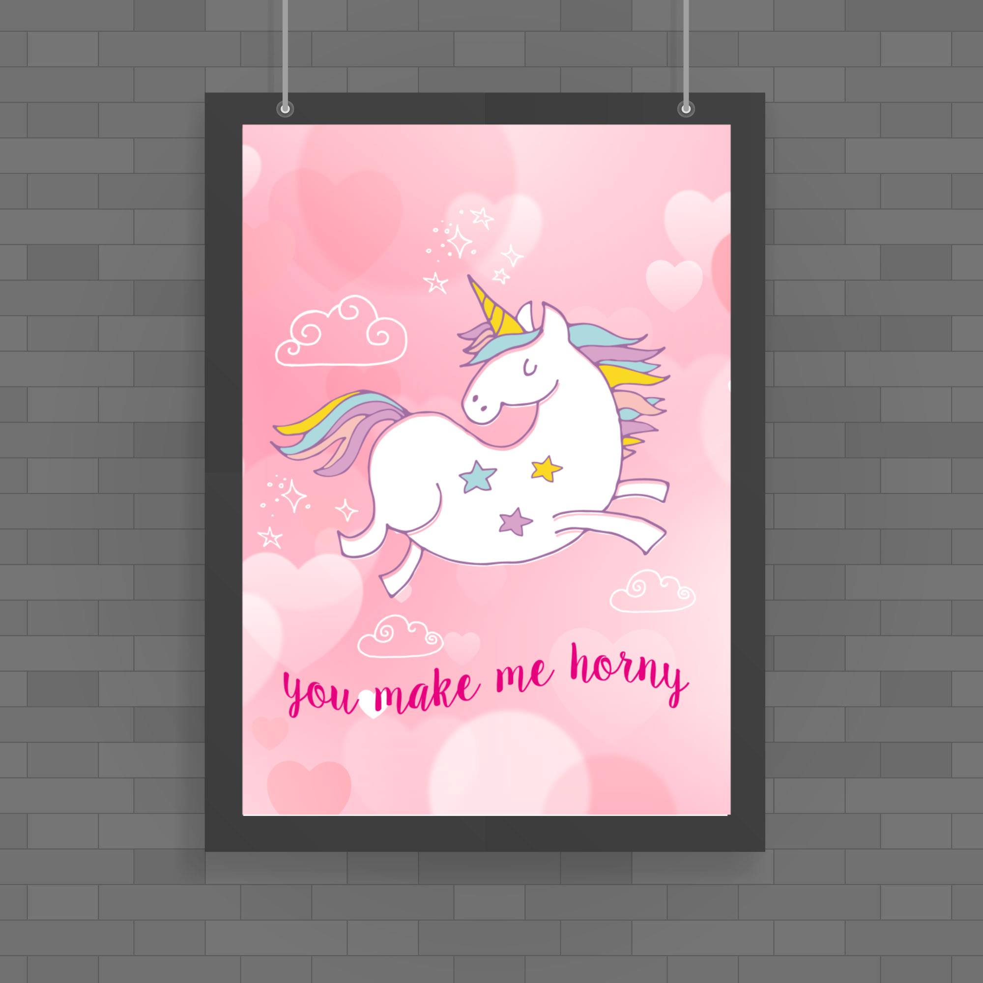 You Make Me Horny Unicorny Poster