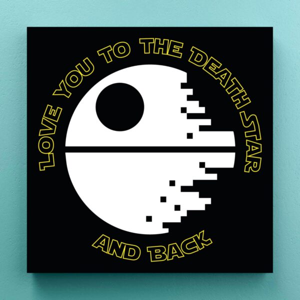 Love You To The Death Star And Back - Geeky Canvas Prints - Slightly Disturbed - Image 1 of 1
