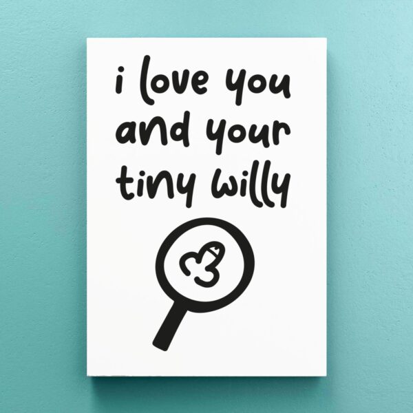 Tiny Willy - Rude Canvas Prints - Slightly Disturbed - Image 1 of 1