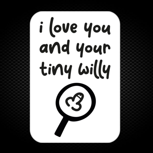 Tiny Willy - Rude Vinyl Stickers - Slightly Disturbed - Image 1 of 1