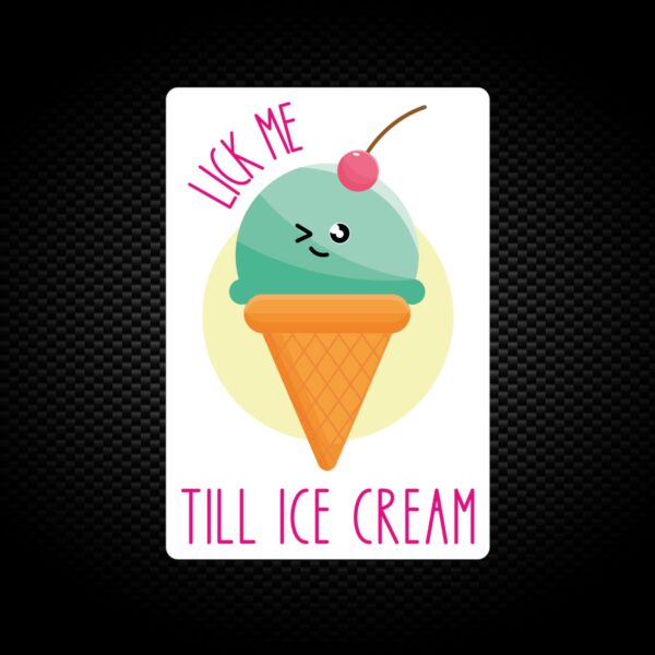 Lick Me Till Ice Cream - Rude Vinyl Stickers - Slightly Disturbed - Image 1 of 1