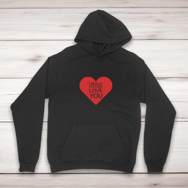 I Really Fucking Love You - Rude Hoodies - Slightly Disturbed - Image 1 of 2