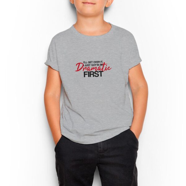 I'll Get Over It - Novelty Kids T-Shirts - Slightly Disturbed - Image 1 of 3