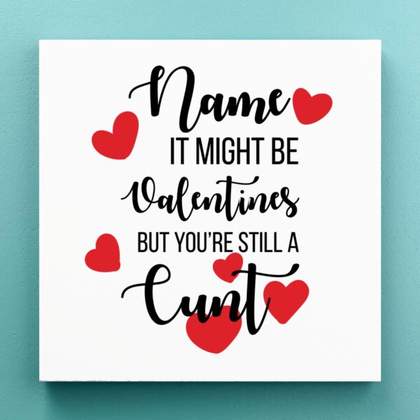 Personalised Valentines Swearing - Rude Canvas Prints - Slightly Disturbed - Image 1 of 3