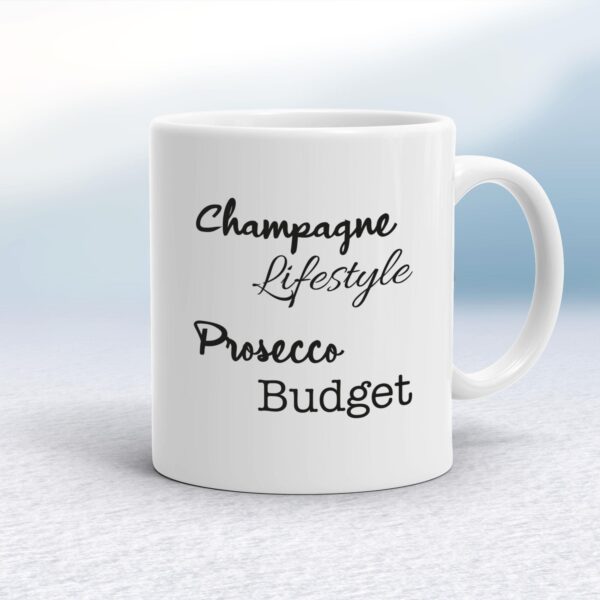 Champagne Lifestyle Prosecco Budget - Novelty Mugs - Slightly Disturbed - Image 1 of 14