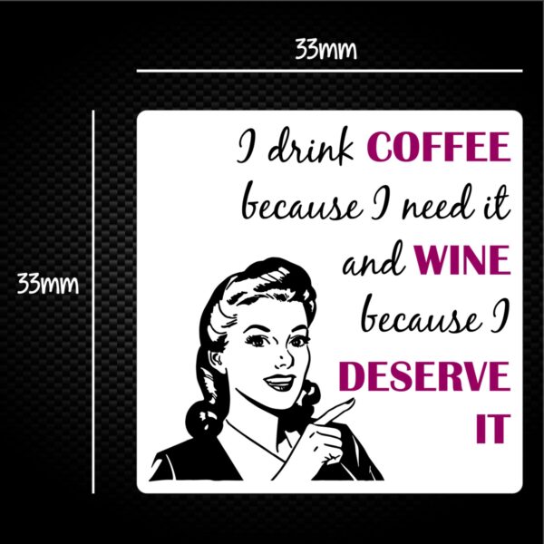 Coffee Because I Need It Wine Because I Deserve It - Novelty Sticker Packs - Slightly Disturbed - Image 1 of 1