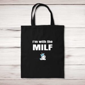 I'm With The Milf - Rude Tote Bags - Slightly Disturbed