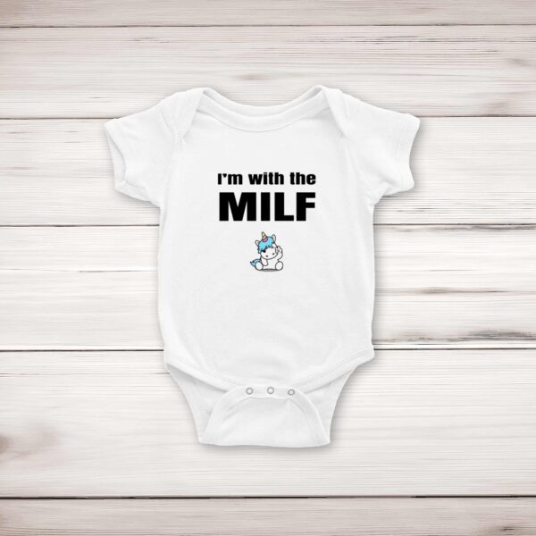 I'm With The Milf - Rude Babygrows & Sleepsuits - Slightly Disturbed - Image 1 of 4