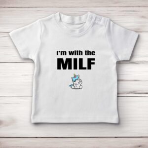 I'm With The Milf - Rude Baby T-Shirts - Slightly Disturbed - Image 1 of 4