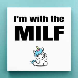 I'm With The Milf - Rude Canvas Prints - Slightly Disturbed - Image 1 of 1