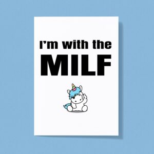 I'm With The Milf - Rude Greeting Card - Slightly Disturbed - Image 1 of 1