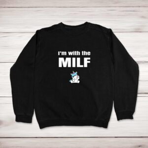 I'm With The Milf - Rude Sweatshirts - Slightly Disturbed - Image 1 of 2