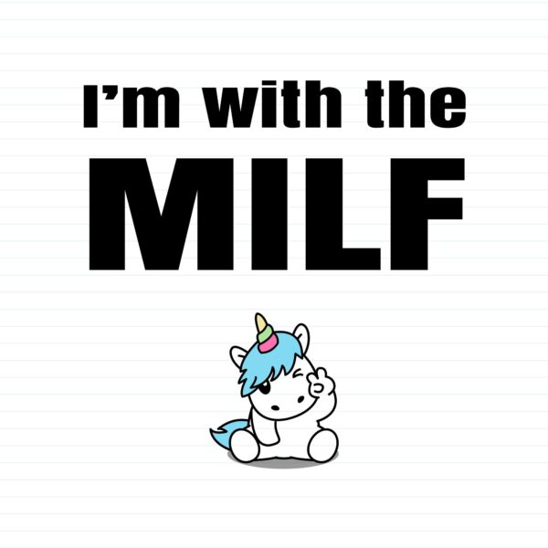 I'm With The Milf