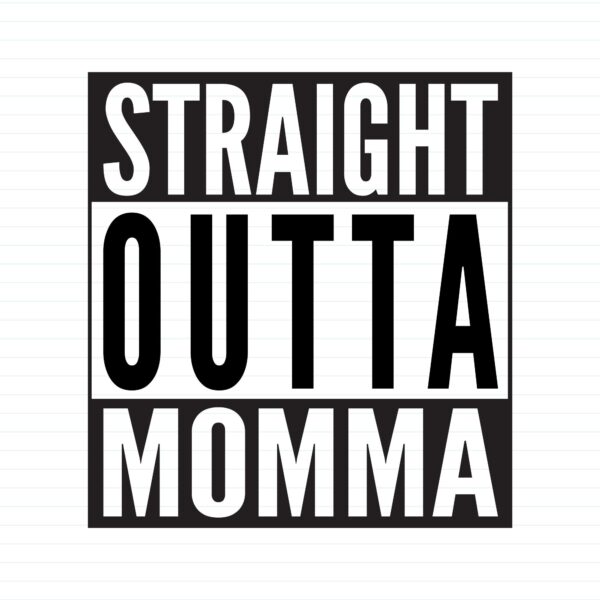 Straight Outta Momma