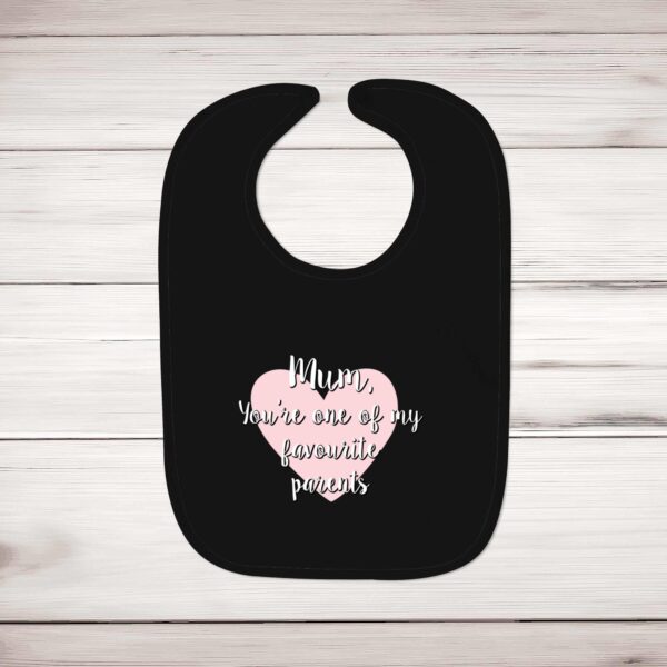 Mum You're One Of My Favourite Parents - Novelty Bibs - Slightly Disturbed - Image 2 of 4